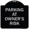 Signmission Parking at Owners Risk Heavy-Gauge Aluminum Architectural Sign, 18" x 18", BS-1818-23461 A-DES-BS-1818-23461 - alternate 1